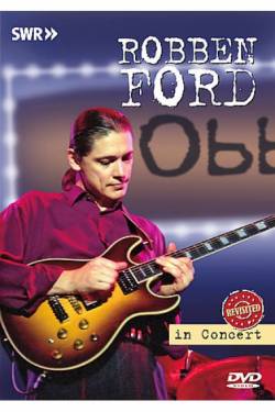 Robben Ford : Ohne Filter : Revisited